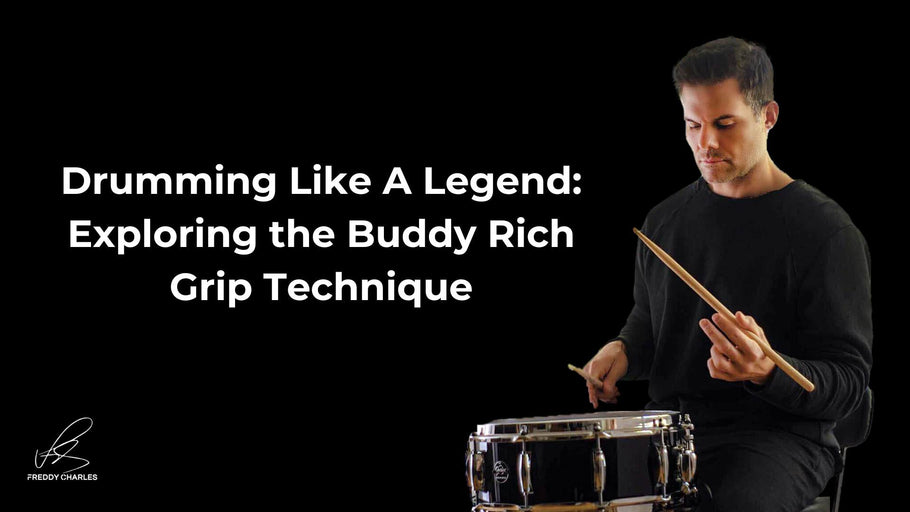 Drumming Like a Legend: Exploring the Buddy Rich Grip Technique